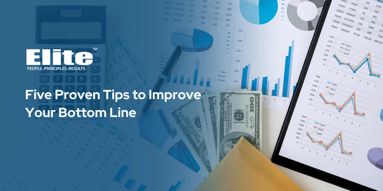 Five Proven Tips to Improve Your Bottom Line