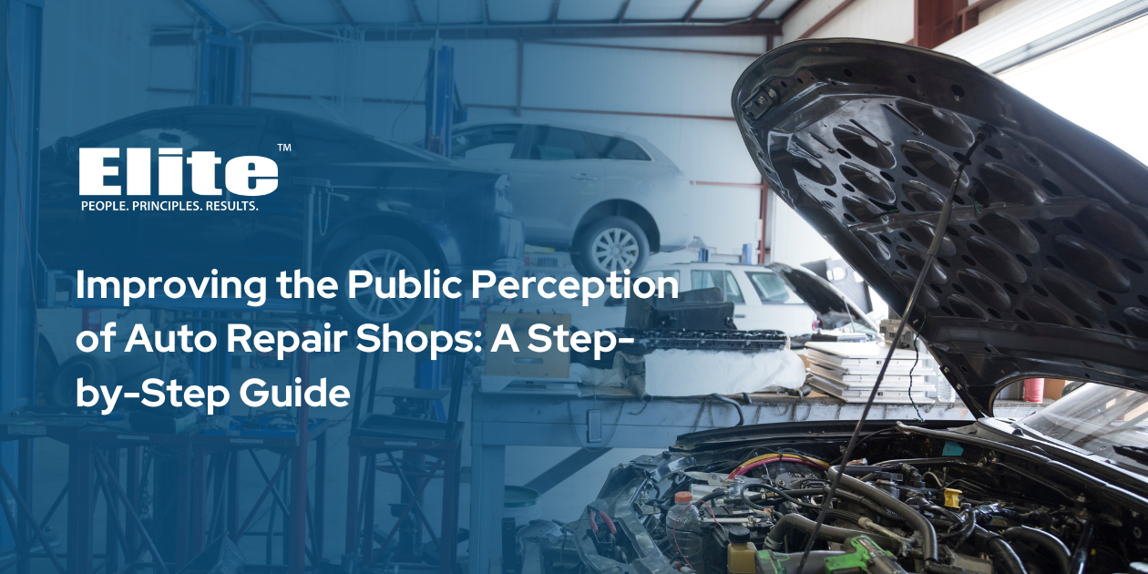 Improving the Public Perception of Auto Repair Shops: A Step-by-Step Guide